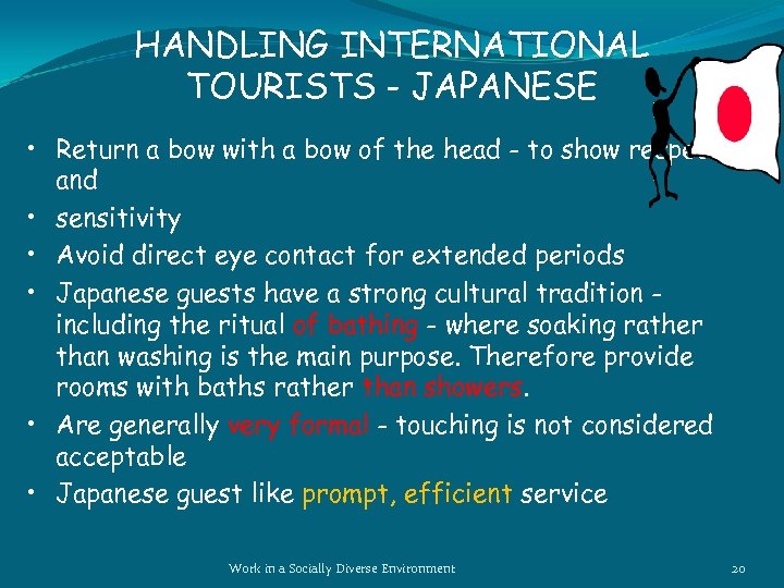 HANDLING INTERNATIONAL TOURISTS - JAPANESE • Return a bow with a bow of the