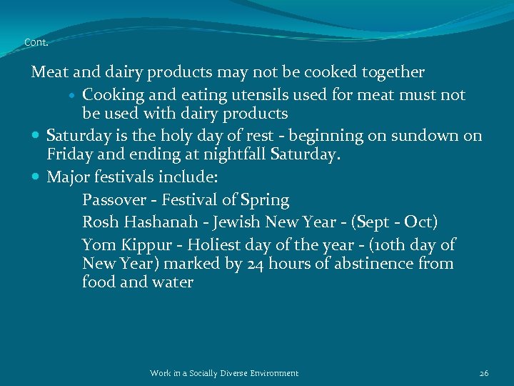 Cont. Meat and dairy products may not be cooked together Cooking and eating utensils