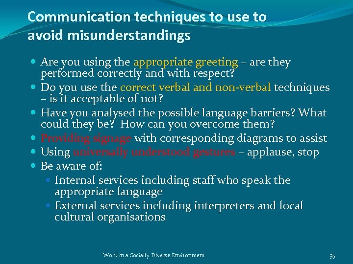 Communication techniques to use to avoid misunderstandings Are you using the appropriate greeting –