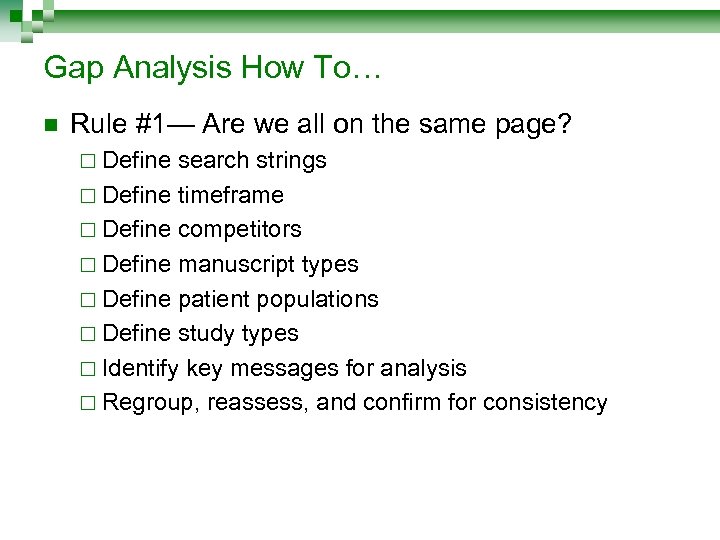 Gap Analysis How To… n Rule #1— Are we all on the same page?