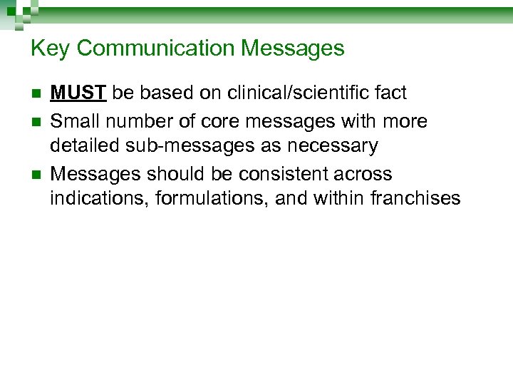 Key Communication Messages n n n MUST be based on clinical/scientific fact Small number