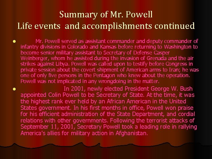 Summary of Mr. Powell Life events and accomplishments continued l Mr. Powell served as