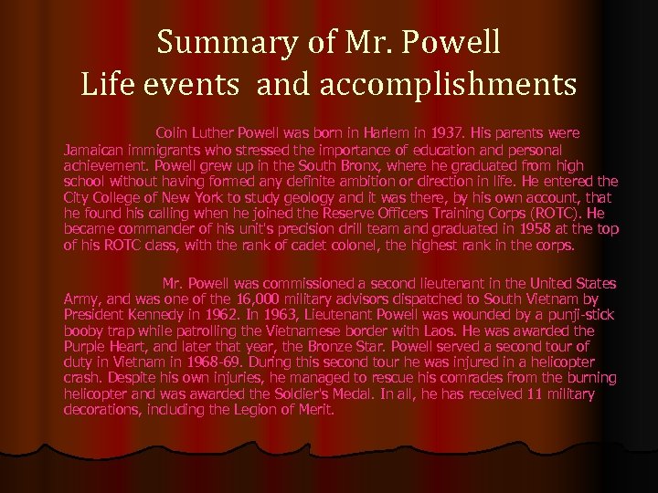 Summary of Mr. Powell Life events and accomplishments Colin Luther Powell was born in