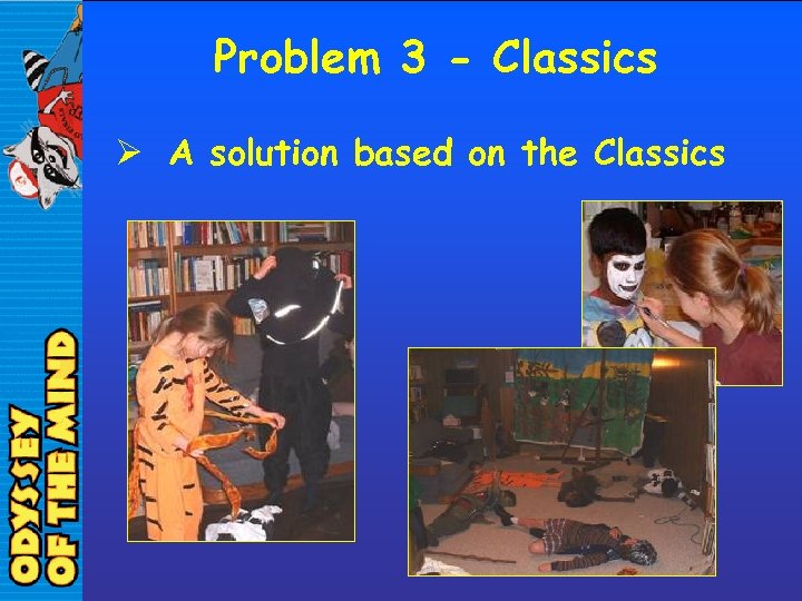 Problem 3 - Classics Ø A solution based on the Classics 