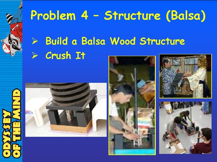 Problem 4 – Structure (Balsa) Ø Build a Balsa Wood Structure Ø Crush It