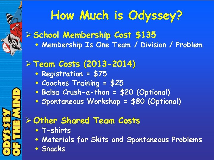 How Much is Odyssey? Ø School Membership Cost $135 w Membership Is One Team