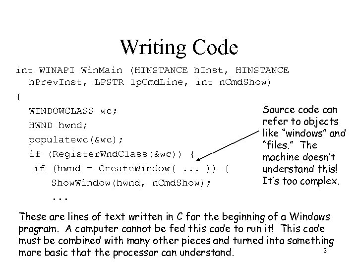 Writing Code int WINAPI Win. Main (HINSTANCE h. Inst, HINSTANCE h. Prev. Inst, LPSTR