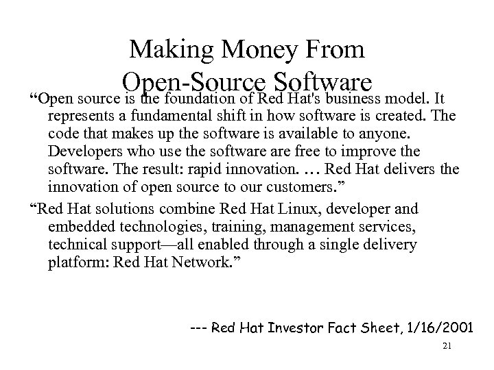 Making Money From Open-Source Software model. It “Open source is the foundation of Red