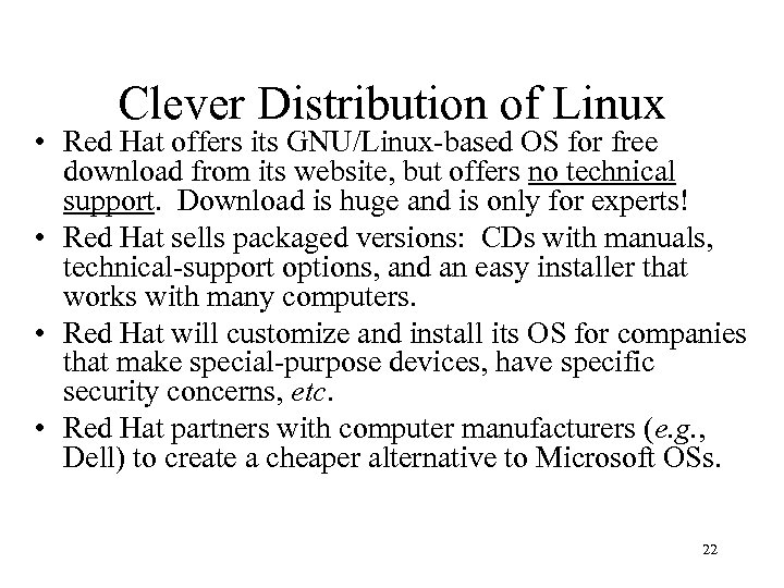 Clever Distribution of Linux • Red Hat offers its GNU/Linux-based OS for free download