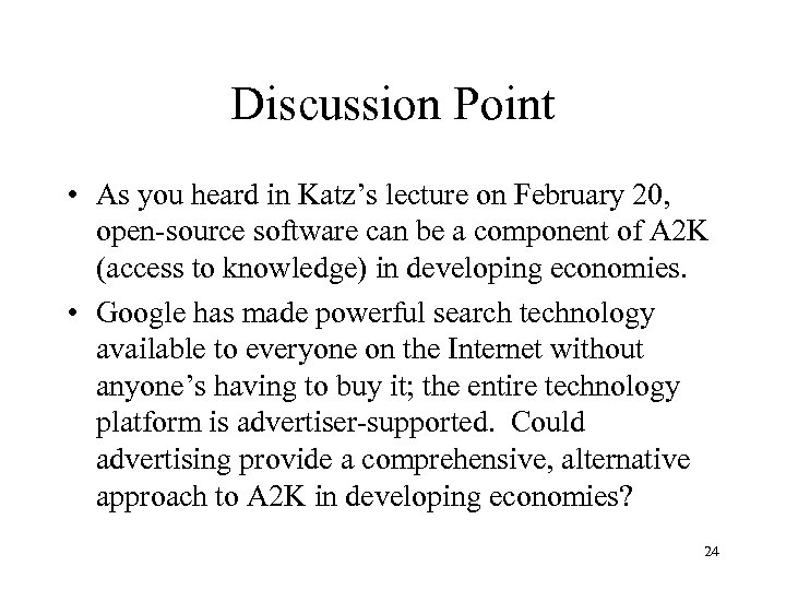 Discussion Point • As you heard in Katz’s lecture on February 20, open-source software