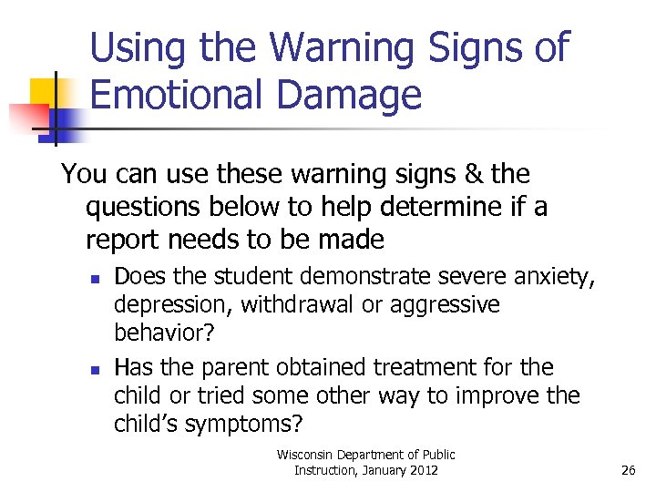 Using the Warning Signs of Emotional Damage You can use these warning signs &