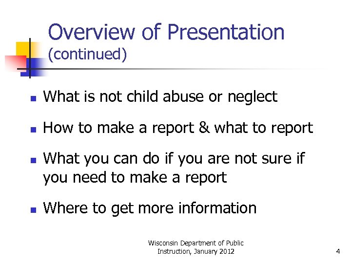 Overview of Presentation (continued) n What is not child abuse or neglect n How