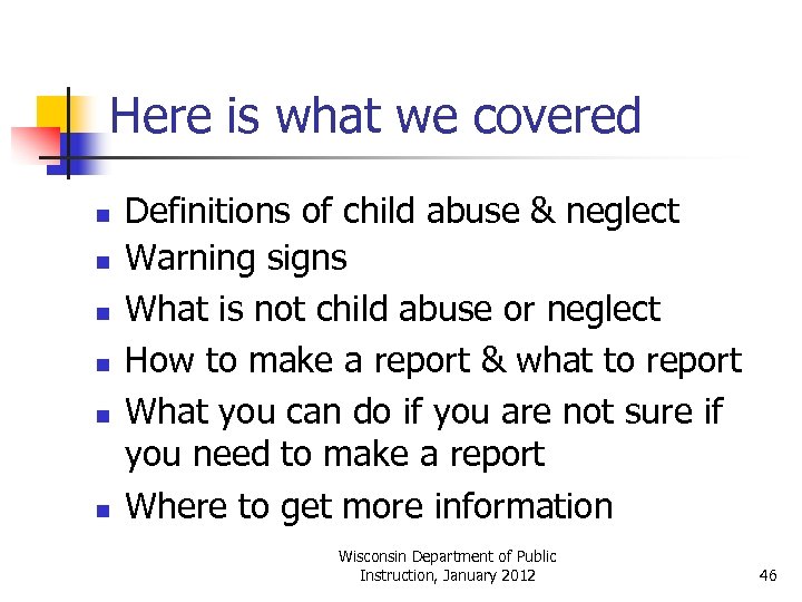 Here is what we covered n n n Definitions of child abuse & neglect