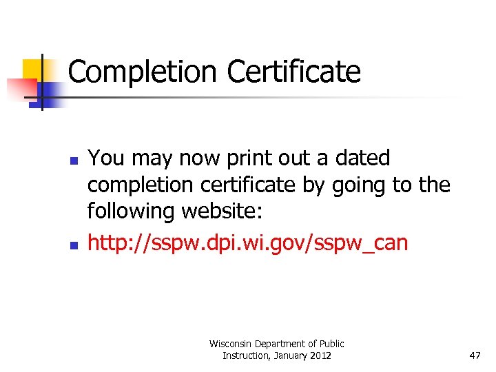 Completion Certificate n n You may now print out a dated completion certificate by