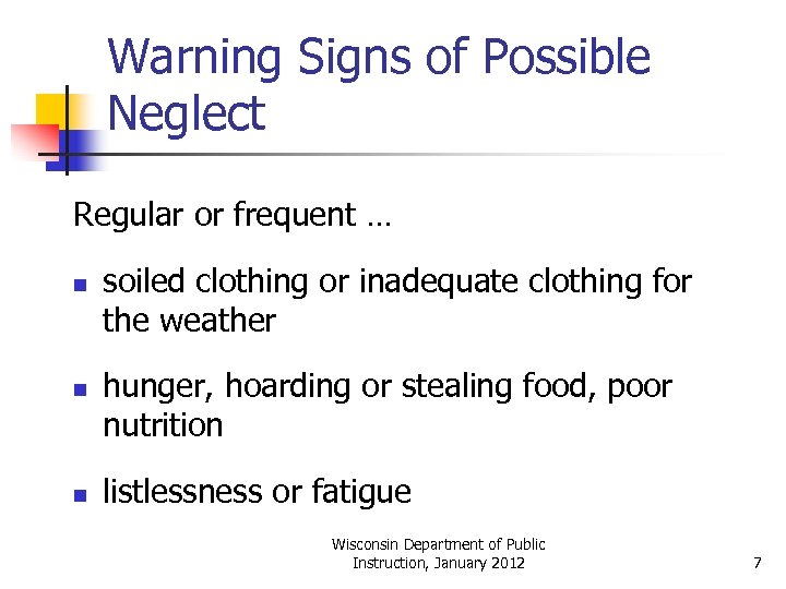 Warning Signs of Possible Neglect Regular or frequent … n n n soiled clothing