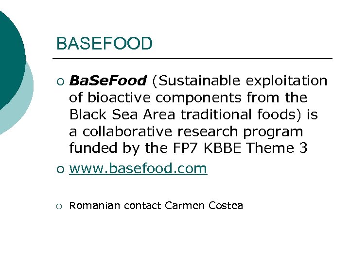 BASEFOOD Ba. Se. Food (Sustainable exploitation of bioactive components from the Black Sea Area