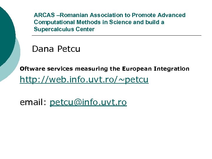 ARCAS –Romanian Association to Promote Advanced Computational Methods in Science and build a Supercalculus