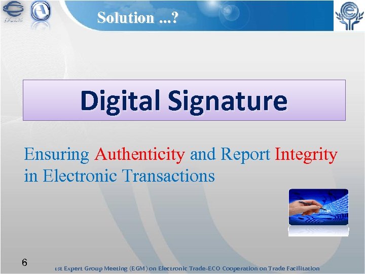 Solution. . . ? Digital Signature Ensuring Authenticity and Report Integrity in Electronic Transactions