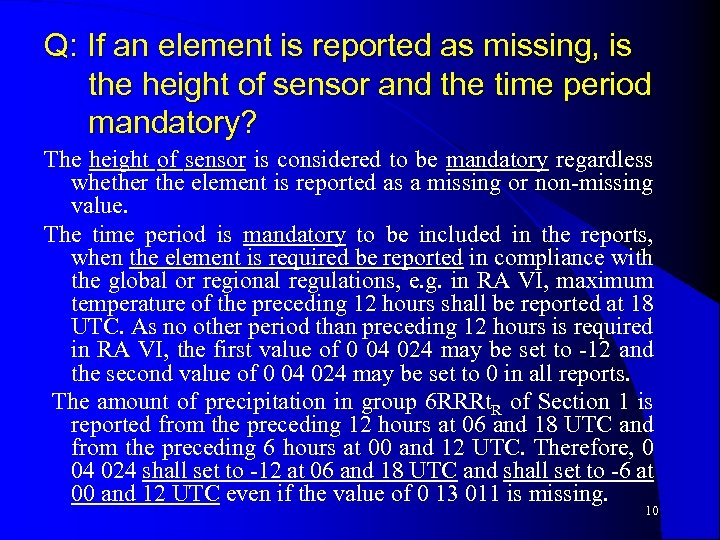 Q: If an element is reported as missing, is the height of sensor and