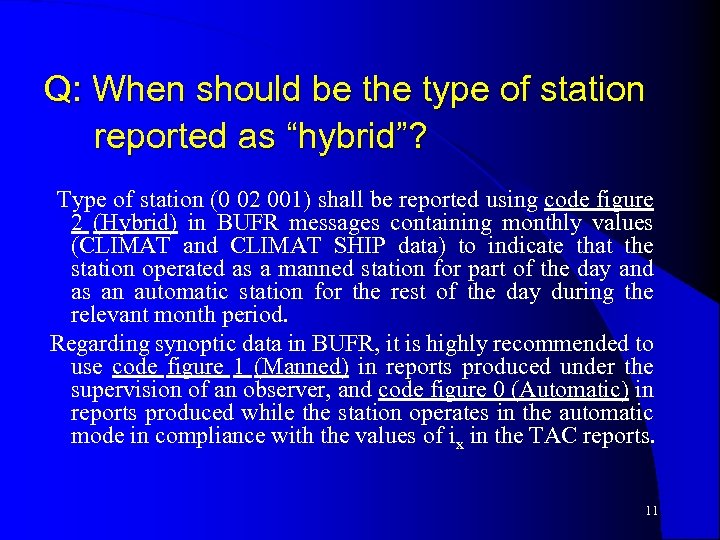 Q: When should be the type of station reported as “hybrid”? Type of station