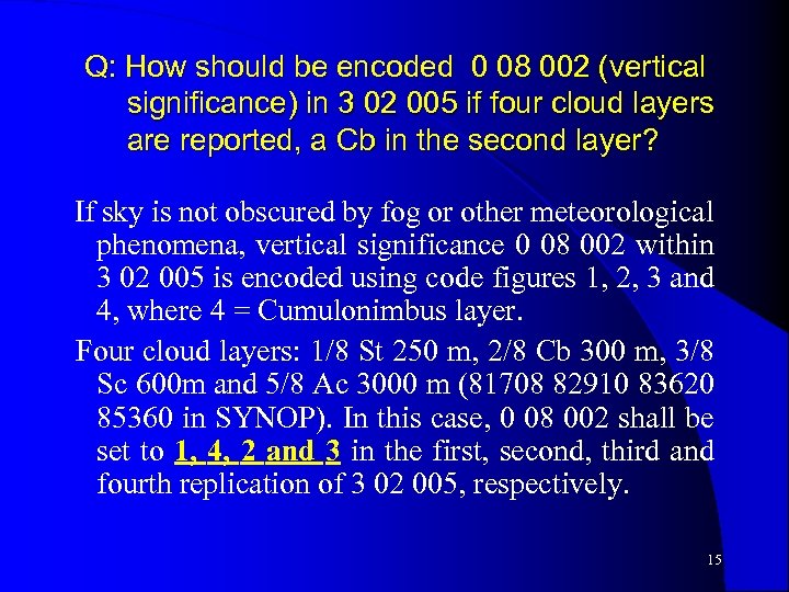 Q: How should be encoded 0 08 002 (vertical significance) in 3 02 005