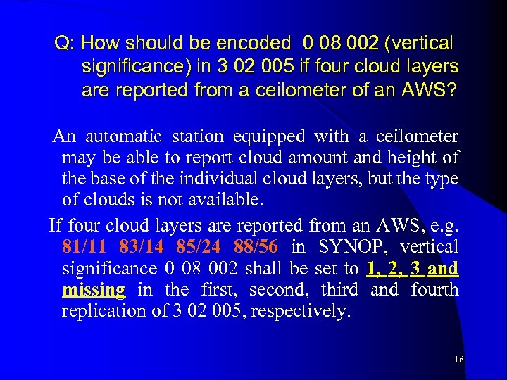 Q: How should be encoded 0 08 002 (vertical significance) in 3 02 005