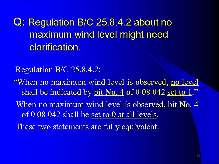 Q: Regulation B/C 25. 8. 4. 2 about no maximum wind level might need