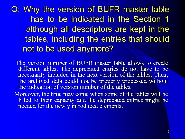 Q: Why the version of BUFR master table has to be indicated in the