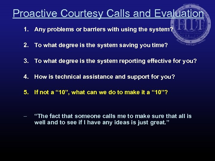 Proactive Courtesy Calls and Evaluation 1. Any problems or barriers with using the system?