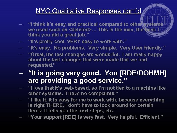 NYC Qualitative Responses cont’d – – “I think it’s easy and practical compared to