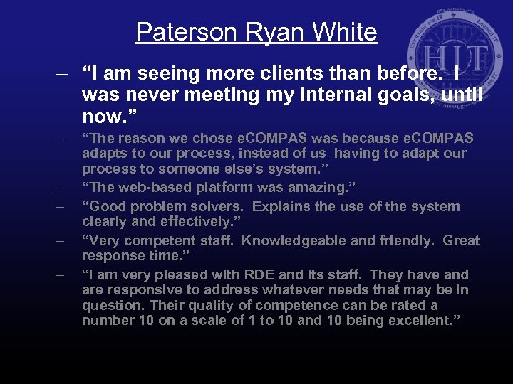 Paterson Ryan White – “I am seeing more clients than before. I was never