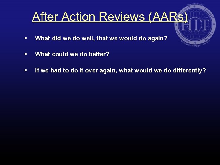 After Action Reviews (AARs) § What did we do well, that we would do