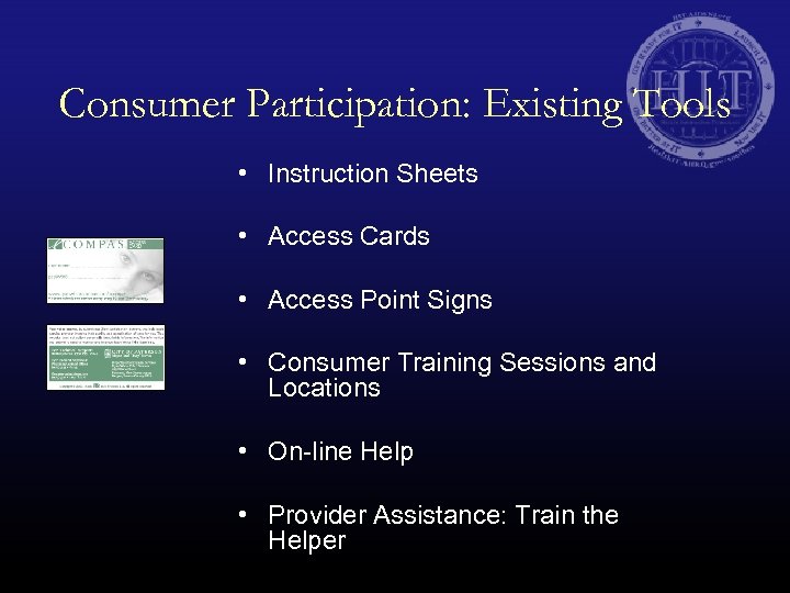 Consumer Participation: Existing Tools • Instruction Sheets • Access Cards • Access Point Signs