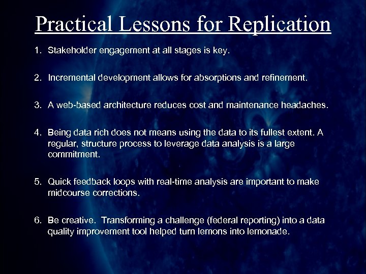 Practical Lessons for Replication 1. Stakeholder engagement at all stages is key. 2. Incremental