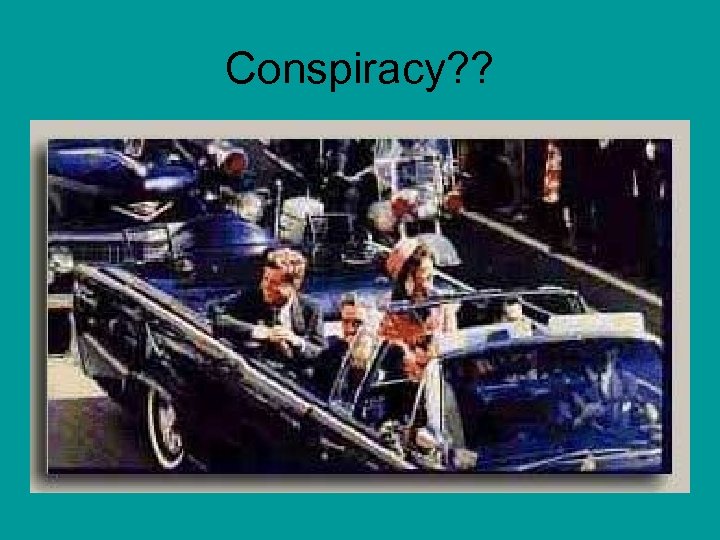 Conspiracy? ? 
