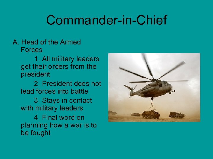 Commander-in-Chief A. Head of the Armed Forces 1. All military leaders get their orders