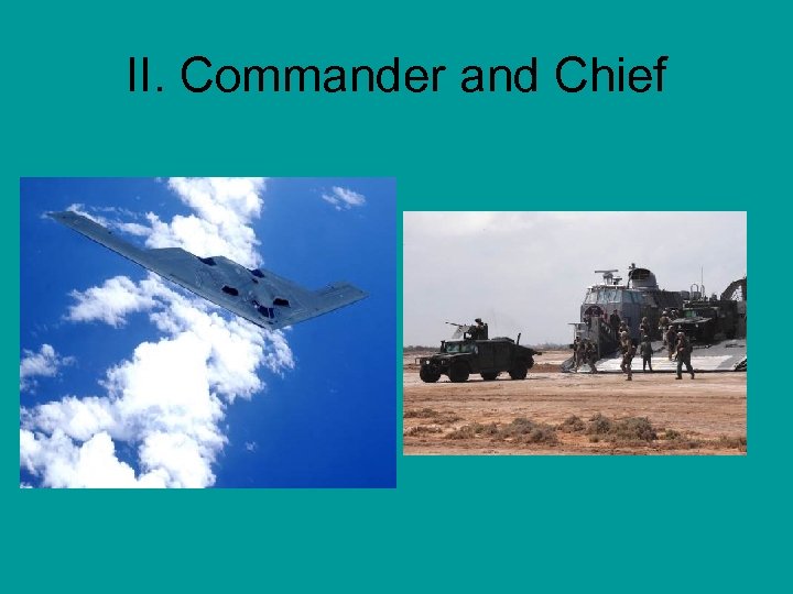 II. Commander and Chief 