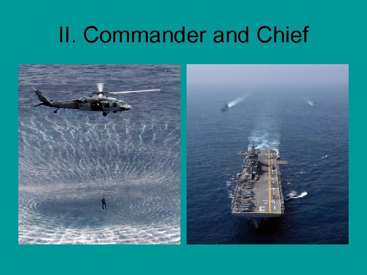 II. Commander and Chief 