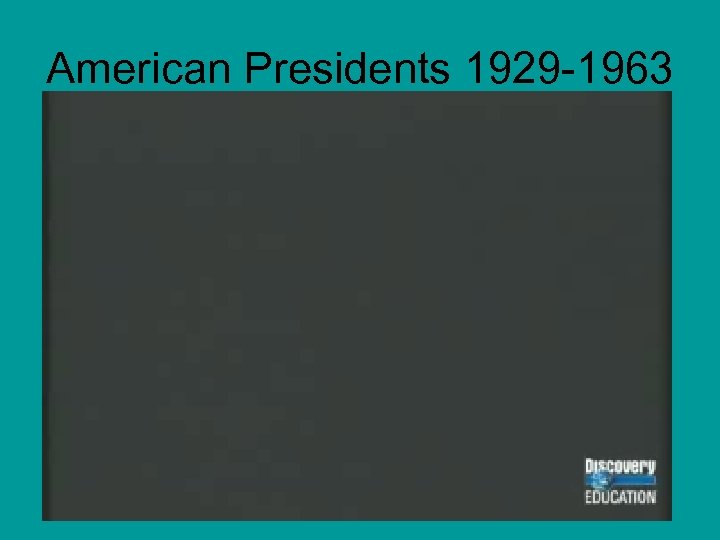 American Presidents 1929 -1963 