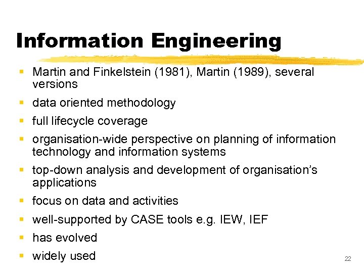 Information Engineering § Martin and Finkelstein (1981), Martin (1989), several versions § data oriented