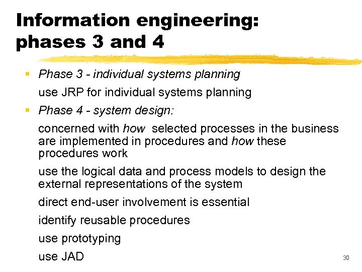 Information engineering: phases 3 and 4 § Phase 3 - individual systems planning use