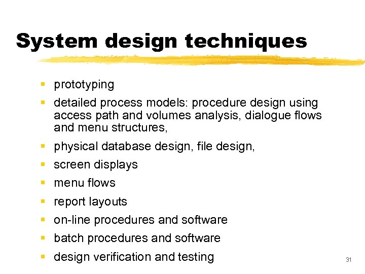 System design techniques § prototyping § detailed process models: procedure design using access path
