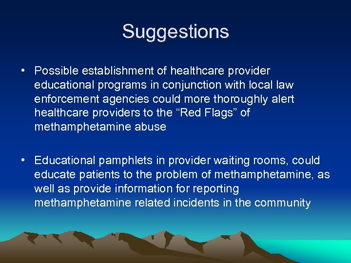 Suggestions • Possible establishment of healthcare provider educational programs in conjunction with local law