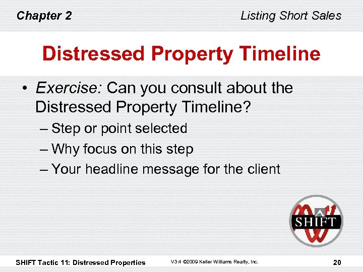 Chapter 2 Listing Short Sales Distressed Property Timeline • Exercise: Can you consult about