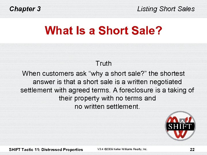 Chapter 3 Listing Short Sales What Is a Short Sale? Truth When customers ask
