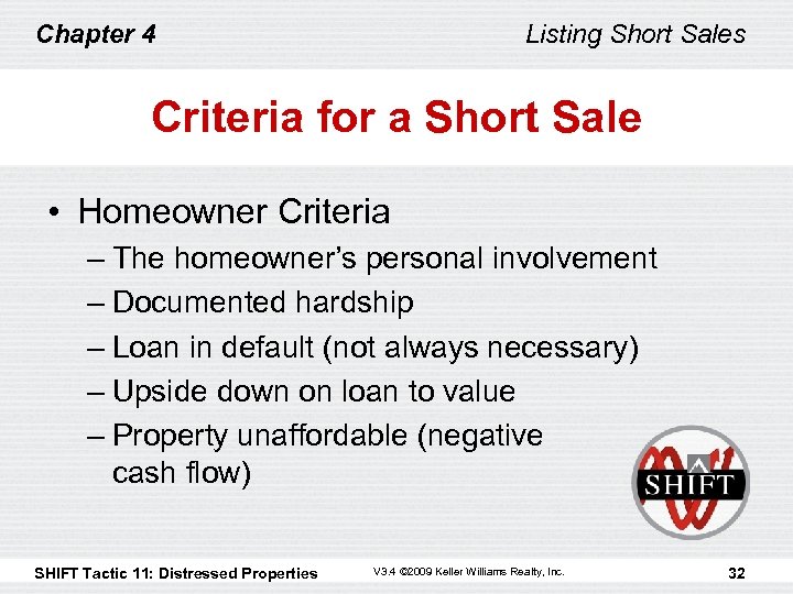 Chapter 4 Listing Short Sales Criteria for a Short Sale • Homeowner Criteria –