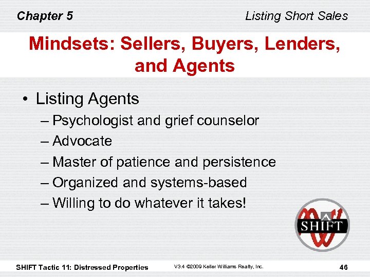 Chapter 5 Listing Short Sales Mindsets: Sellers, Buyers, Lenders, and Agents • Listing Agents