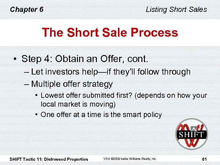 Chapter 6 Listing Short Sales The Short Sale Process • Step 4: Obtain an