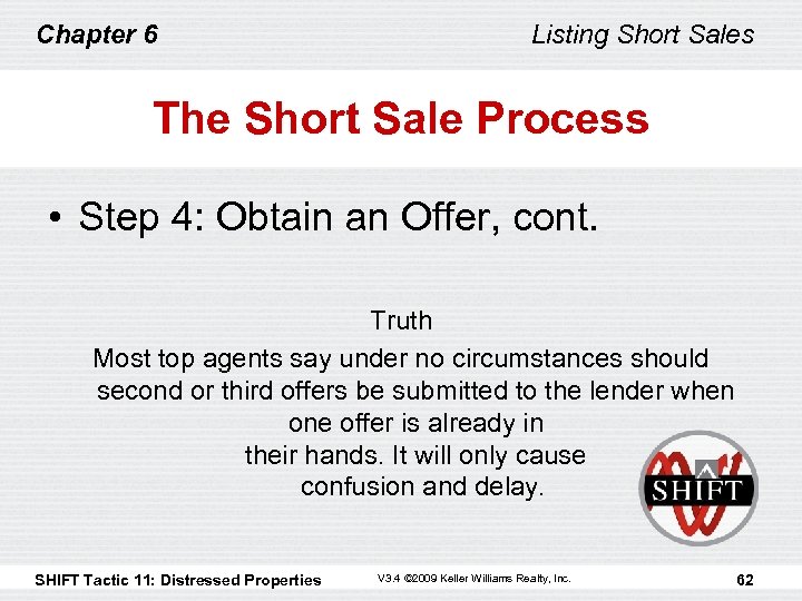 Chapter 6 Listing Short Sales The Short Sale Process • Step 4: Obtain an