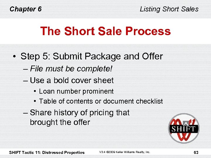 Chapter 6 Listing Short Sales The Short Sale Process • Step 5: Submit Package